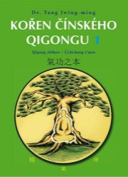 Kořen čínského Qigongu 1 - Qigong zhiben / Čchi-kung čpen - Jwing-ming Yang - Sport Kořen čínského Qigongu 1 - Qigong zhiben / Čchi-kung čpen