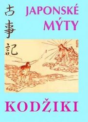 Kodžiki - Japonské mýty - Viktor Krupa - Naučná literatura Kodžiki - Japonské mýty