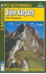 Biele Karpaty - S batohem po Slovensku 10 - Daniel Kollár - Mapy a průvodci Biele Karpaty - S batohem po Slovensku 10