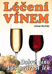 Léčení vínem - dobré víno váš nejlepší lék Léčení vínem - dobré víno váš nejlepší lék
