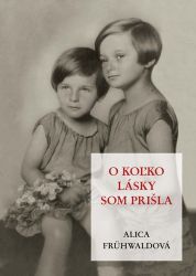 O koľko lásky som prišla O koľko lásky som prišla