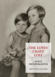The loves i have lost - Alica Frühwaldová - Knihy o historii v angličtině The loves i have lost