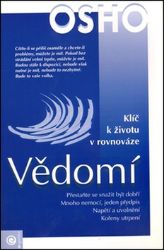 Vědomí - Klíč k životu v rovnováze - Osho - Esoterika a duchovno Vědomí - Klíč k životu v rovnováze