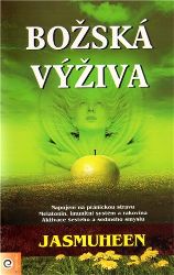 Božská výživa - Jasmuheen - Naučná literatura Božská výživa