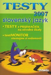 TESTY 2007 slovenský jazyk (slovensky) TESTY 2007 slovenský jazyk (slovensky)