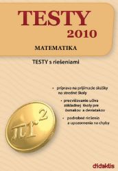 TESTY 2010 Matematika (slovensky) TESTY 2010 Matematika (slovensky)