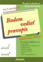 Budem vedieť pravopis pre 7. ročník ZŠ (slovensky) Budem vedieť pravopis pre 7. ročník ZŠ (slovensky)