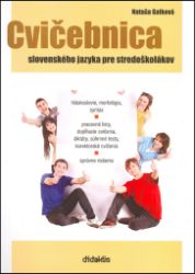 Cvičebnica slovenského jazyka pre stredoškolákov (slovensky)