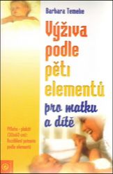 Výživa podle pěti elementů pro matku a dítě Výživa podle pěti elementů pro matku a dítě