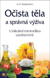 Očista těla a správná výživa - Unikátní metodika uzdravení Očista těla a správná výživa - Unikátní metodika uzdravení