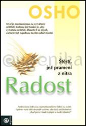 Radost - Štěstí, jež pramení z nitra - Osho - Zdraví, hubnutí a sport Radost - Štěstí, jež pramení z nitra