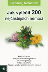 Jak vyléčit 200 nejčastějších nemocí - Nemoci a zdravotní problémy Jak vyléčit 200 nejčastějších nemocí