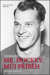 Mr. Hockey - Můj příběh Mr. Hockey - Můj příběh