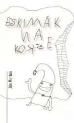 Eskimák na korze (slovensky) - Ján Marton - Slovenská literatura Eskimák na korze (slovensky)