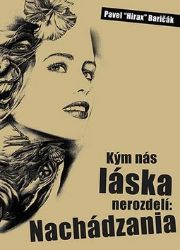Kým nás láska nerozdelí: Nachádzania Kým nás láska nerozdelí: Nachádzania
