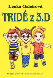 Tridé z 3.D (slovensky) - Lenka Gahérová - Slovenské knihy pro děti Tridé z 3.D (slovensky)