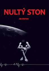 Nultý ston (slovensky) - Ján Marton - Slovenská literatura Nultý ston (slovensky)