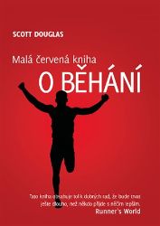 Malá červená kniha o běhání - Douglas Scott - Běhání Malá červená kniha o běhání