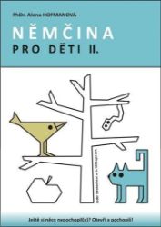 Němčina pro děti II. - Učebnice němčiny Němčina pro děti II.