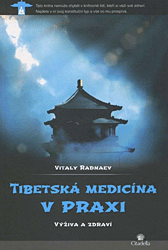 Tibetská medicína v praxi - Výživa a zdraví - Vitaly Radnaev - Zdraví, hubnutí a sport Tibetská medicína v praxi - CZ