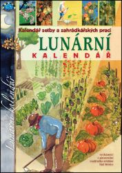 Lunární kalendář - Kalendář setby a zahrádkářských prací Lunární kalendář - Kalendář setby a zahrádkářských prací