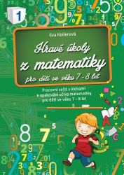 Hravé úkoly z matematiky pro děti ve věku 7-8 let Hravé úkoly z matematiky pro děti ve věku 7-8 let