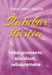 Šlabikár šťastia 2 - Sebaspoznanie, súvislosti, sebapremena Šlabikár šťastia 2 - Sebaspoznanie, súvislosti, sebapremena