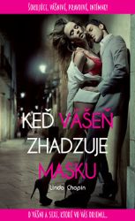 Keď vášeň zhadzuje masku - Linda Chopin - Slovenská literatura Keď vášeň zhadzuje masku