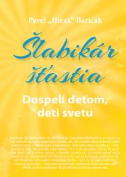 Šlabikár šťastia 3 - Dospelí deťom, deti svetu Šlabikár šťastia 3 - Dospelí deťom, deti svetu
