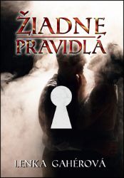 Žiadne pravidlá - Lenka Gahérová - Slovenská literatura Žiadne pravidlá