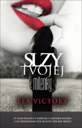 Slzy tvojej milenky (slovensky) - Lea Victory - Slovenská literatura Slzy tvojej milenky (slovensky)