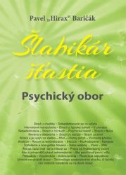 Šlabikár šťastia 5 - Psychický obor - Pavel Hirax Baričák - Slovenská literatura Šlabikár šťastia 5 - Psychický obor
