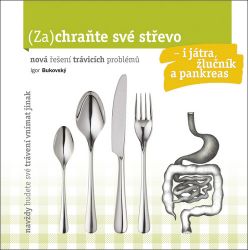 Zachraňte své střevo - i játra, žlučník Zachraňte své střevo - i játra, žlučník