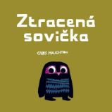 Ztracená sovička - Chris Haughton - Pohádky pro děti Ztracená sovička