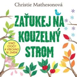 Zaťukej na kouzelný strom - Stačí otočit a všechno se změní Zaťukej na kouzelný strom - Stačí otočit a všechno se změní