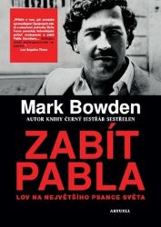 Zabít Pabla - Lov na největšího psance světa