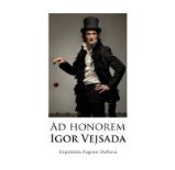 Ad Honorem: Igor Vejsada - Eugenie Dufková - Divadlo a film Ad Honorem: Igor Vejsada