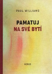 Pamatuj na své bytí - Paul Williams - Esoterika a duchovno Pamatuj na své bytí