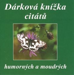 Dárková knížka citátů humorných a moudrých - Eva Fialová - Humor a satira Dárková knížka citátů humorných a moudrých