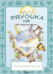 Prvouka pro 1. ročník základní školy (1 - Jana Potůčková - Prvouka a přírodověda pro 1. třídu Prvouka pro 1. ročník základní školy (1