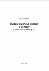 Cvičení sluchové analýzy a syntézy - Cvičení pro dyslektiky III. Dys - Olga Zelinková - Pedagogika Cvičení sluchové analýzy a syntézy - Cvičení pro dyslektiky III. Dys