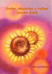 Prvky, vitamíny a byliny trochu jinak Prvky, vitamíny a byliny trochu jinak