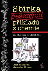 Sbírka řešených příkladů z chemie pro studenty středních škol Sbírka řešených příkladů z chemie pro studenty středních škol