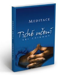 Tiché učení - Úvod do umění meditace - Sri Chinmoy - Meditace, relaxace Tiché učení - Úvod do umění meditace