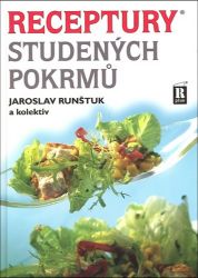 Receptury studených pokrmů - Jaroslav Runštuk,kolektiv autorů,Růžena Wagnerová,Antonín Pilař - Kuchařky a nápoje Receptury studených pokrmů