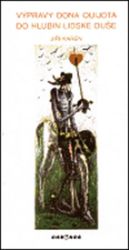 Výpravy dona Quijota do hlubin lidské duše Výpravy dona Quijota do hlubin lidské duše