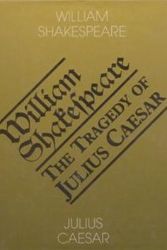 Julius Caesar - The Tragedy of Julius Ceasar Julius Caesar - The Tragedy of Julius Ceasar
