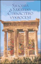 Sidonia a Sakateky - Čtrnáctero vykročení - Esoterika a duchovno Sidonia a Sakateky - Čtrnáctero vykročení