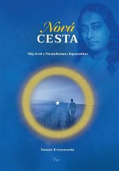 Nová cesta - Můj život s Paramhansou Jóganandou - Swami Kriyananda - Esoterika a duchovno Nová cesta - Můj život s Paramhansou Jóganandou