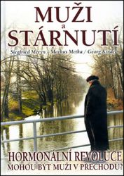 Muži a stárnutí - Hormonální revoluce Muži a stárnutí - Hormonální revoluce